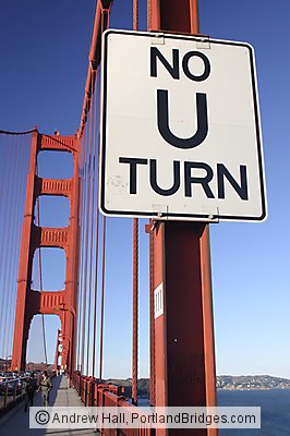 Walking on the Golden Gate Bridge, No U Turn Sign