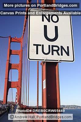 Walking on the Golden Gate Bridge, No U Turn Sign